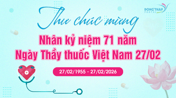 Thư chúc mừng của Chủ tịch Ủy ban nhân dân tỉnh Đồng Tháp nhân kỷ niệm 71 năm Ngày Thầy thuốc Việt Nam (27/02/1955 - 27/02/2026)